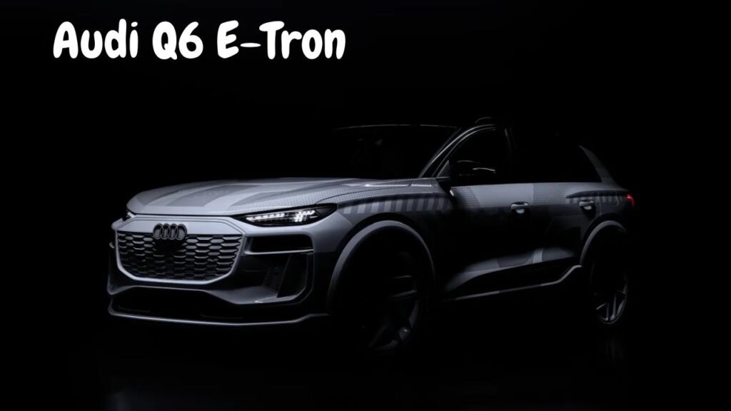 Audi Q6 E-Tron